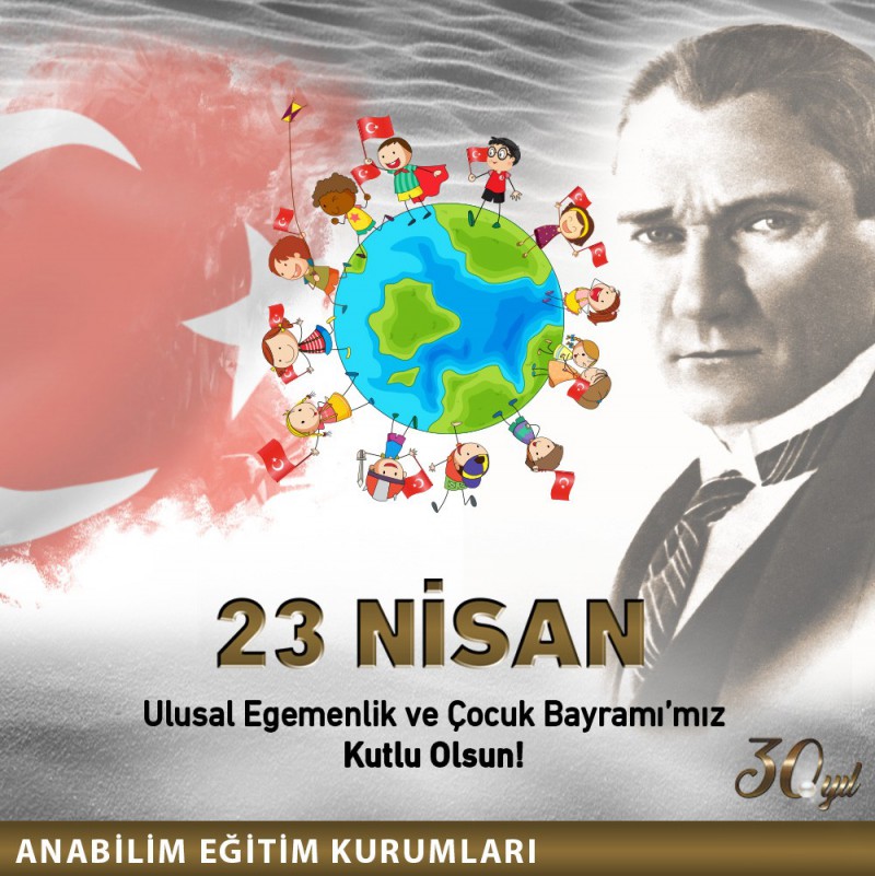 23 Nisan Ulusal Egemenlik ve Çocuk Bayramı'mız Kutlu Olsun!